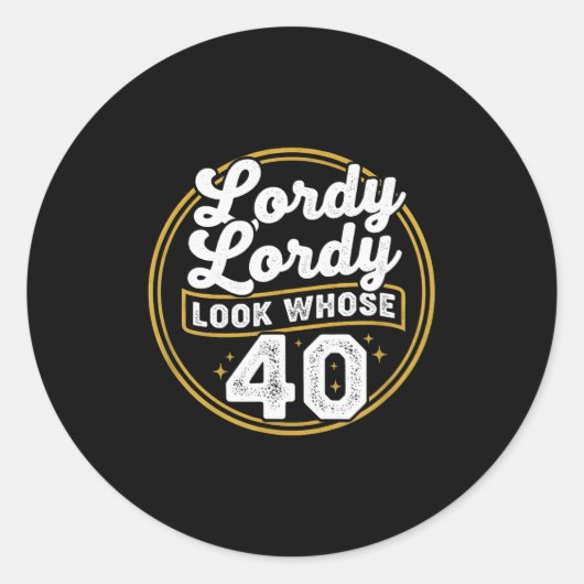 Lordy Lordy Look Whose 40 Funny Birthday 40th Birt Ronde Sticker (Voorkant)