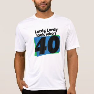 Lordy Lordy ziet er 40 jaar uit T-shirt