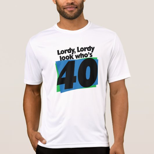 Lordy Lordy ziet er 40 jaar uit T-shirt (Voorkant)