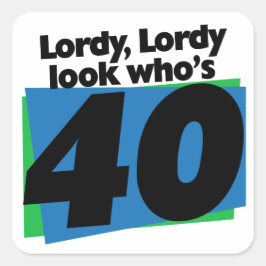 Lordy Lordy ziet er 40 jaar uit Vierkante Sticker