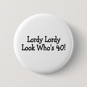 Lordy Lordy ziet er 40 uit Ronde Button 5,7 Cm