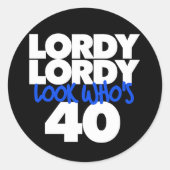 Lordy Lordy ziet er 40 uit Ronde Sticker (Voorkant)