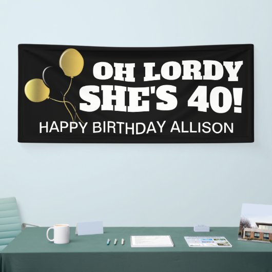 Lordy ze is 40 zwarte gouddag gepersonaliseerd spandoek (Beurs)