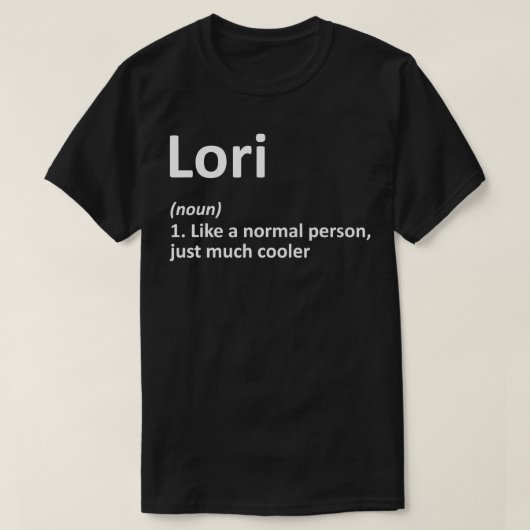 LORI Definition Personalized Name Funny Birthday G T-shirt (Design voorkant)