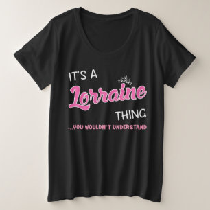 Lorraine ding dat je niet zou begrijpen grote maat t-shirt