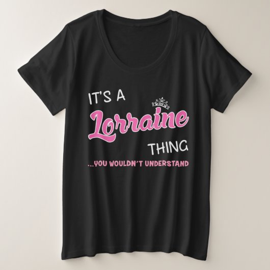 Lorraine ding dat je niet zou begrijpen grote maat t-shirt