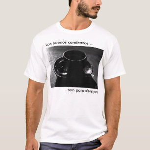 Los buenos comienzos son para siempre t-shirt