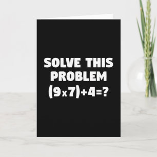 Los dit probleem op (9x7)+4=67 Grappige elementair Kaart
