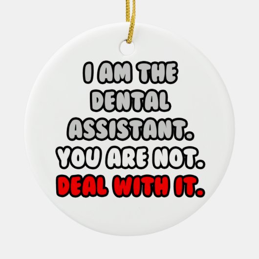 Los het op... Grappige tandheelkundige assistent Keramisch Ornament (Voorkant)