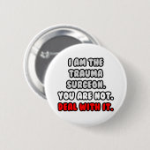 Los het op... Grappige traumachirurg Ronde Button 5,7 Cm (Voorkant /achterkant)