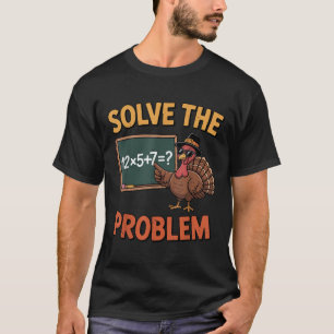 Los het probleem op 67 Meme Turkije Wiskunde leraa T-shirt