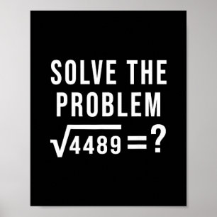 Los het probleem op 67 Zes Zeven Vierkantswortel 4 Poster