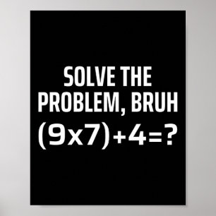 Los het probleem op Bruh 67 Zes Zeven Grappige wis Poster