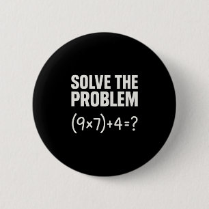 Los het probleem op Funny Math 67 Meme leraar stud Ronde Button 5,7 Cm