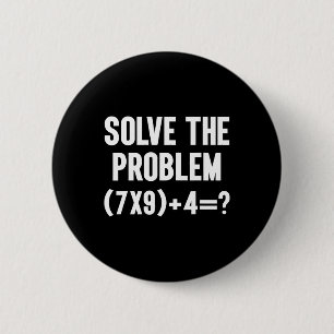 Los Probleem 67 Zes Zeven Grappige Wiskundeleraar Ronde Button 5,7 Cm