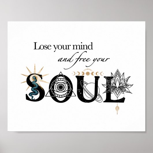 Lose Your Mind bevrijd je ziel inspirerend 8x10" Poster (Voorkant)