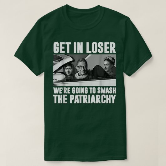 Loser ging de patriarchie verpesten. t-shirt (Design voorkant)
