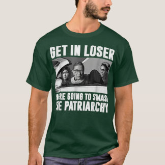 Loser ging de patriarchie verpesten. t-shirt
