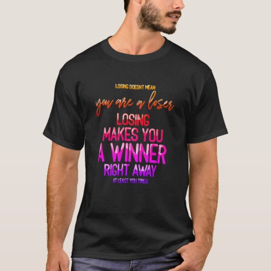 Loser Winner Motivatie Citaat Rainbow-tekst T-shirt (Voorkant)