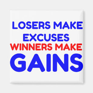 LOSERS MAKE EXCUSES MAGNEET