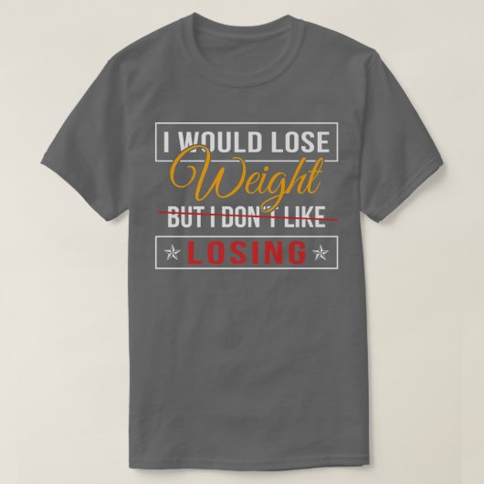 Losing Weight Motivation Diet Workout Exercise Beg T-shirt (Design voorkant)