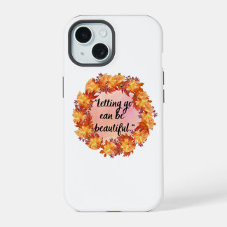 Loslaten kan mooi zijn iPhone 15 case