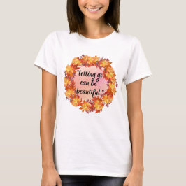 Loslaten kan mooi zijn t-shirt