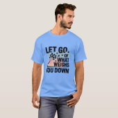 Loslaten – mentale gezondheid t-shirt (Voorkant volledig)