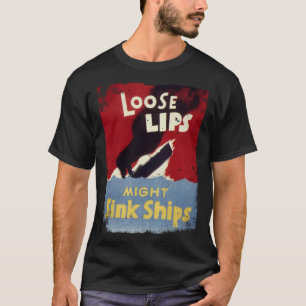 Loslippige opmerkingen kunnen schepen tot zinken b t-shirt