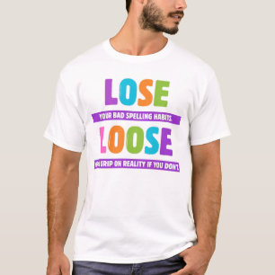 Losse grammatica verliezen - Grappige spelfout Jok T-shirt
