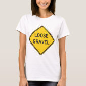 Losse grind waarschuwingsbord Road Hazard T-shirt (Voorkant)
