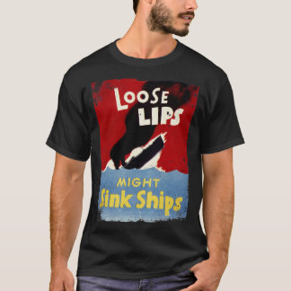 Losse lippen kunnen zinken schepen WW2  T-shirt