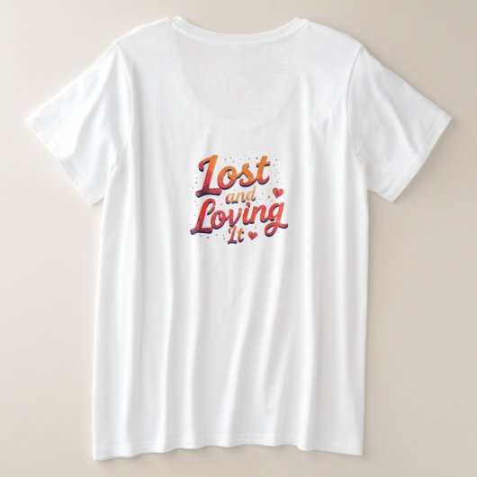 Lost and Loving It Grote Maat T-shirt (Design achterkant)