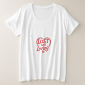 Lost and Loving It Grote Maat T-shirt (Design voorkant)