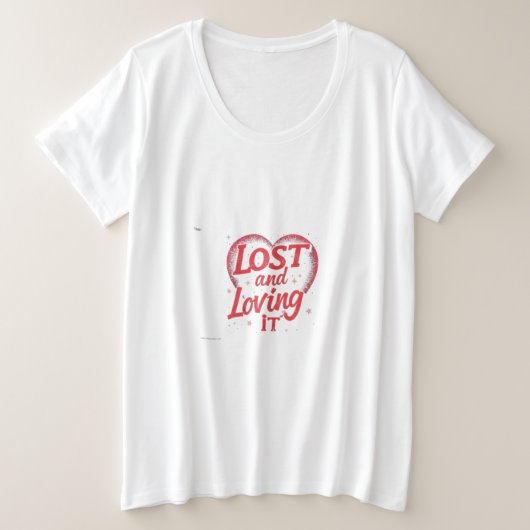 Lost and Loving It Grote Maat T-shirt (Design voorkant)