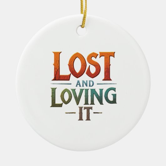 Lost and Loving It Keramisch Ornament (Voorkant)