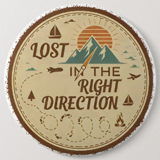 Lost in the Right Direction Ronde Button 6,0 Cm