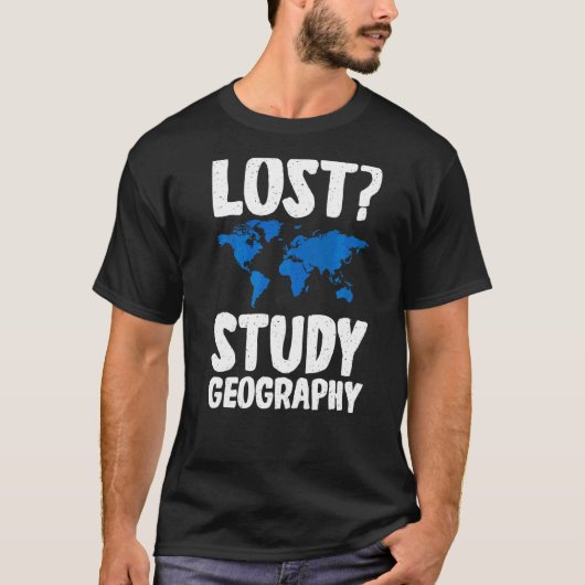 Lost Study Geography Teacher Geografe T-shirt (Voorkant)