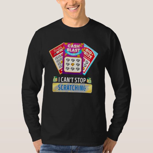 Lottery I Can't Stop Scratching Scratch Off Lotter T-shirt (Voorkant)