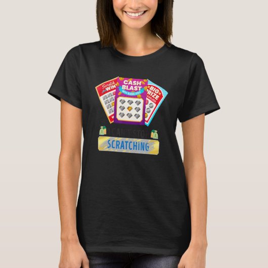 Lottery I Can't Stop Scratching Scratch Off Lotter T-shirt (Voorkant)
