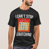 Lottery I Can't Stop Scratching - Scratch Ticket  T-shirt (Voorkant)