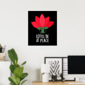 Lotus Be at Peace Funny Plant Pun Dark BG Poster (Thuiskantoor)