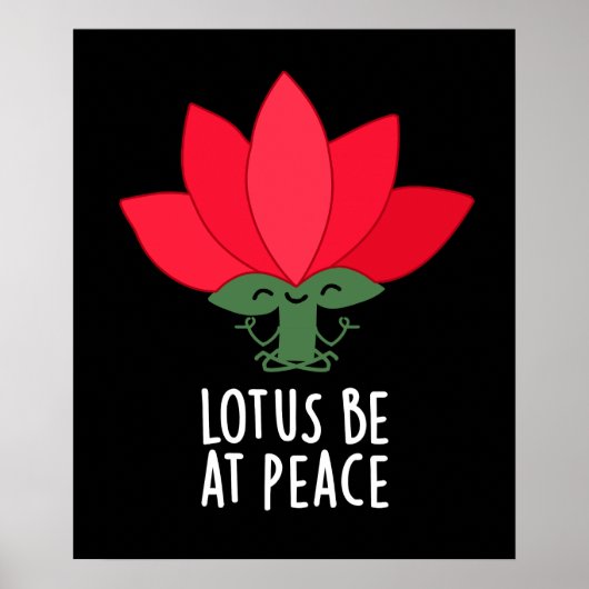 Lotus Be at Peace Funny Plant Pun Dark BG Poster (Voorkant)