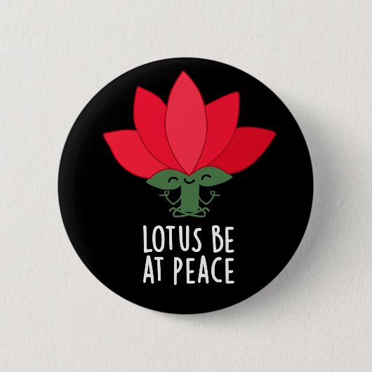 Lotus Be at Peace Funny Plant Pun Dark BG Ronde Button 5,7 Cm (Voorkant)