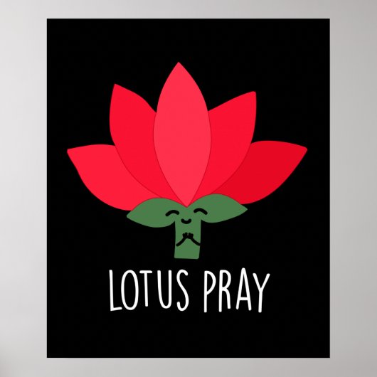 Lotus Pray Funny Plant Pun Dark BG Poster (Voorkant)