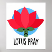 Lotus Pray Funny Plant Pun Poster (Voorkant)