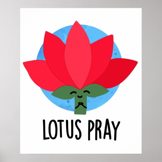 Lotus Pray Funny Plant Pun Poster (Voorkant)