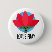 Lotus Pray Funny Plant Pun Ronde Button 5,7 Cm (Voorkant)