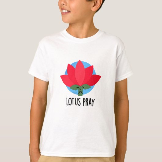 Lotus Pray Funny Plant Pun T-shirt (Voorkant)