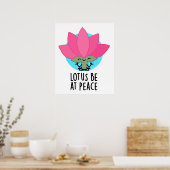 Lotus Wees bij Vrede Grappig Plant Pun Poster (Keuken)